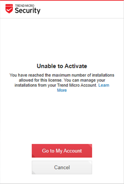 Unable to Activate. You have reached the maximum number of installations allowed for this license. You can manage your installations from your Trend Micro Account.